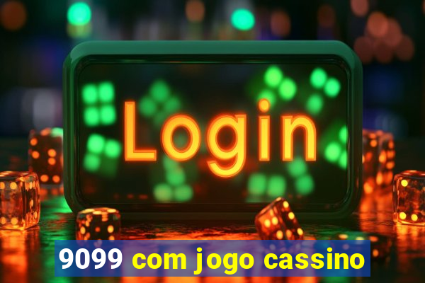 9099 com jogo cassino